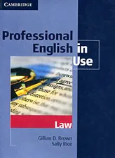 Professional English in Use: Law. Brown G. D.