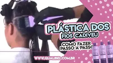Cadiveu Plástica dos fios Como Usar - Passo a Passo