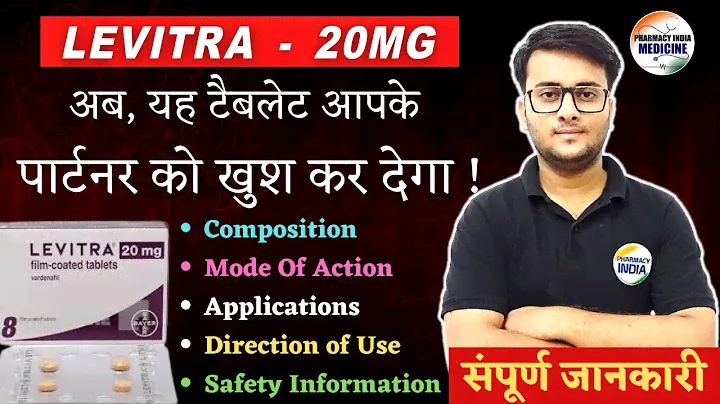 Levitra 20mg : Composition | Mode Of Action | Applications | Direction of Use | Safety Information